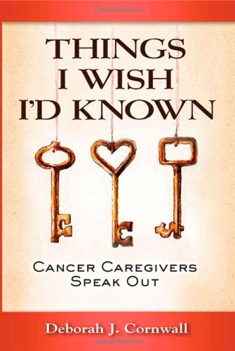 Beispielbild fr Things I Wish I'd Known: Cancer Caregivers Speak Out zum Verkauf von Wonder Book