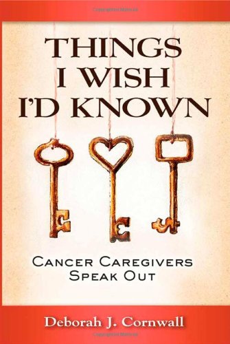 Stock image for Things I Wish I'd Known: Cancer Caregivers Speak Out for sale by Wonder Book