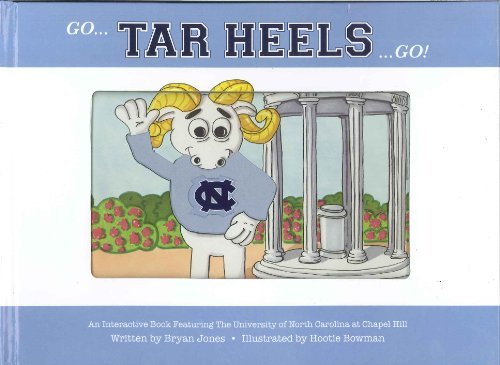 Stock image for Go Tar Heels Go! (Collegiate Kids Books Interactive Mascot Series, Volume 3) for sale by SecondSale