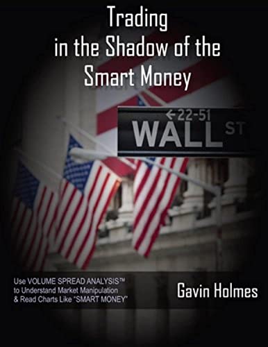 Trading In the Shadow of the Smart Money (9780983626800) by Holmes, Mr. Gavin; Williams, Tom; Friston, Philip; Manby, Sebastian; Dayton, Dr. Gary