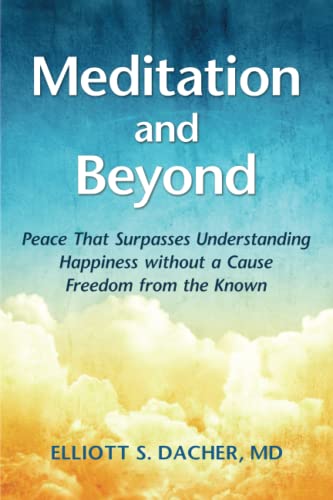 Stock image for Meditation and Beyond: Peace That Surpasses Understanding Happiness without a Cause Freedom from the Known for sale by GF Books, Inc.