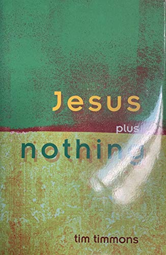 Beispielbild fr Jesus Plus Nothing zum Verkauf von Wonder Book