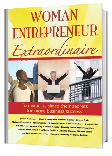 Stock image for Woman Entrepreneur Extraordinaire Top Experts Share Their Secrets for More Business Success for sale by SecondSale