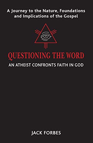 Stock image for QUESTIONING THE WORD An Atheist Confronts Faith In God for sale by PBShop.store US