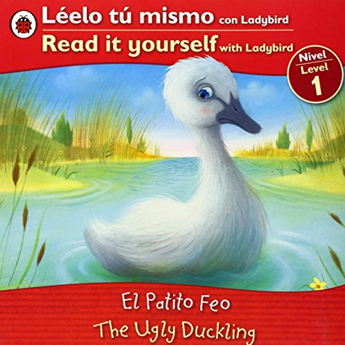 Imagen de archivo de The Ugly Duckling/ El patito feo: Bilingual Fairy Tales (Level 1) (Leelo tu mismo con Ladybird / Read it Yourself with Ladybird) (Spanish Edition) a la venta por HPB Inc.