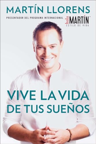 Stock image for Vive la vida de tus sue±os (Live the life of Your Dreams): Tu gua al  xito y la felicidad (Spanish Edition) for sale by HPB-Red
