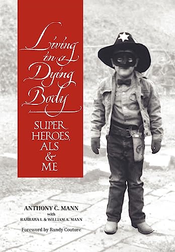 Beispielbild fr Living in a Dying Body: Superheroes, ALS and Me zum Verkauf von WorldofBooks