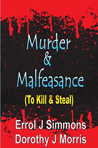 Imagen de archivo de Murder and Malfeasance: To Kill and Steal a la venta por GreatBookPrices