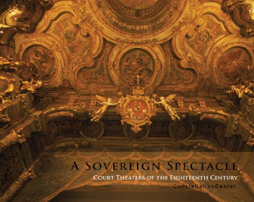 9780983653608: A Sovereign Spectacle: Court Theatres of the Eighteenth Century