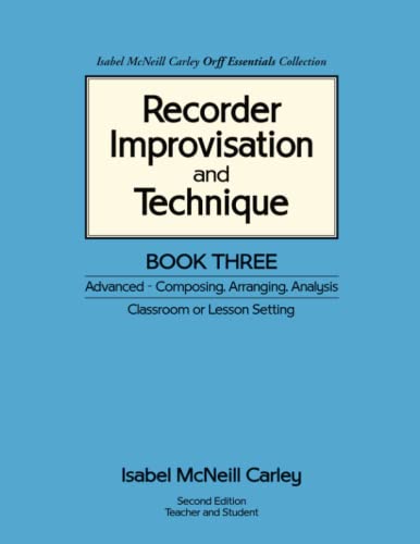 Beispielbild fr Recorder Improvisation and Technique Book Three: Advanced - Composing, Arranging, Analysis zum Verkauf von Chiron Media