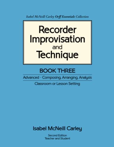9780983654520: Recorder Improvisation and Technique Book Three: Advanced - Composing, Arranging, Analysis