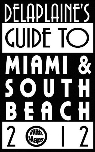 9780983658672: Delaplaine's 2012 Guide to Miami & South Beach