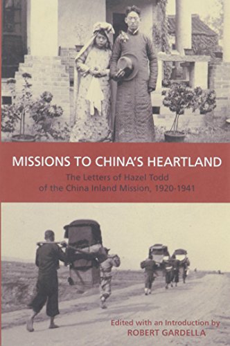 Beispielbild fr Missions to China's Heartland: The Letters of Hazel Todd of the China Inland Mission, 1920-1941 zum Verkauf von Books From California
