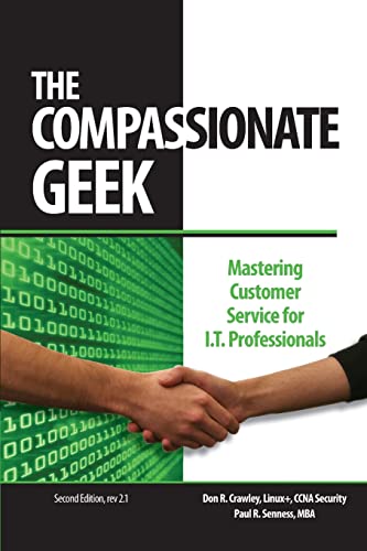 Beispielbild fr The Compassionate Geek: Mastering Customer Service for IT Professionals zum Verkauf von SecondSale