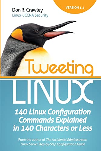 9780983660712: Tweeting Linux: 140 Linux Configuration Commands Explained in 140 Characters or Less