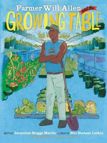 Imagen de archivo de Farmer Will Allen and the Growing Table (Food Heroes, 1) a la venta por SecondSale
