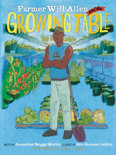 Beispielbild fr Farmer Will Allen and the Growing Table (Food Heroes) zum Verkauf von SecondSale