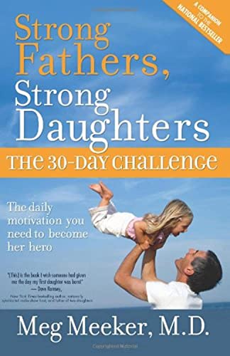 Beispielbild fr Strong Fathers, Strong Daughters: The 30-Day Challenge zum Verkauf von BooksRun