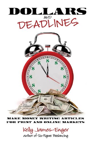 Stock image for Dollars and Deadlines: Make Money Writing Articles for Print and Online Markets for sale by ThriftBooks-Atlanta