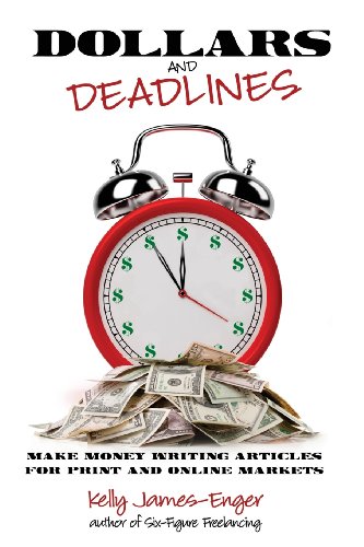 9780983663362: Dollars and Deadlines: Make Money Writing Articles for Print and Online Markets
