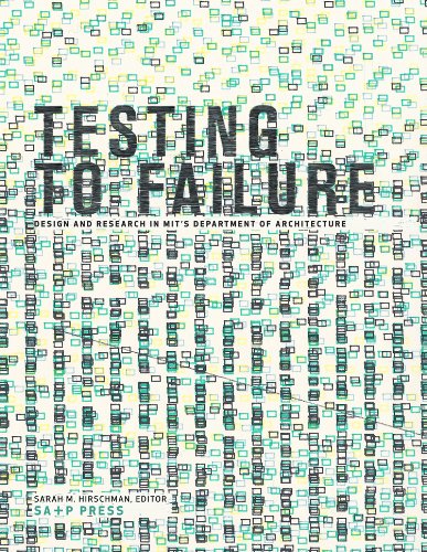 Imagen de archivo de Testing to Failure: Design and Research in MIT's Department of Architecture a la venta por HPB-Red