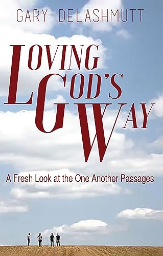 Beispielbild fr Loving God's Way: A Fresh Look at the One Another Passages zum Verkauf von ThriftBooks-Dallas