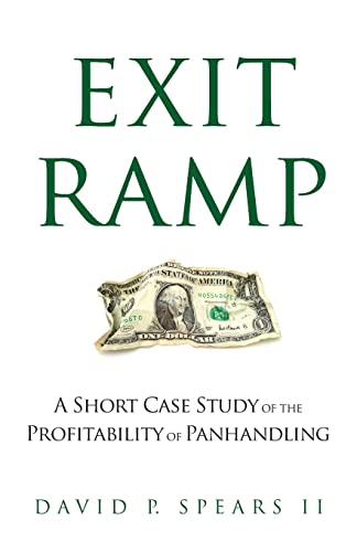 Beispielbild fr Exit Ramp: A Short Case Study of the Profitability of Panhandling zum Verkauf von Open Books