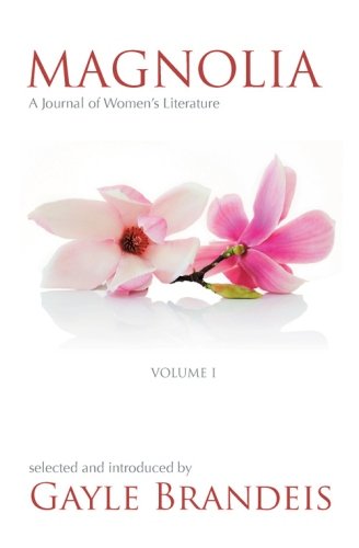 Stock image for Magnolia: A Journal of Women's Literature (Volume 1) for sale by Revaluation Books