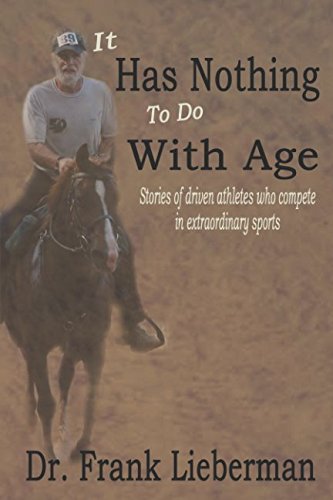 Beispielbild fr IT Has Nothing to Do with Age : Stories of driven athletes who compete in extraordinary Sports zum Verkauf von Better World Books