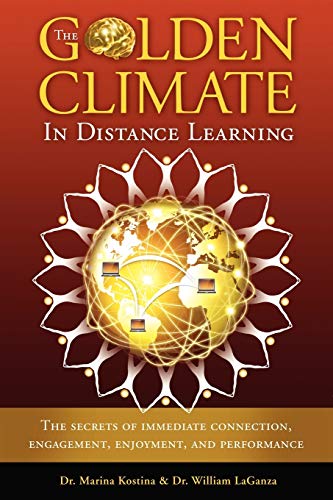 9780983677178: The Golden Climate in Distance Learning: The Secrets of Immediate Connection, Engagement, Enjoyment, and Performance