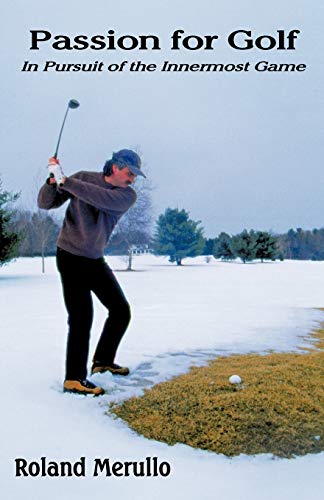 Beispielbild fr Passion for Golf: In Pursuit of the Innermost Game zum Verkauf von moluna