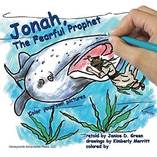 Imagen de archivo de Jonah, The Fearful Prophet: Color your own pictures (Honeycomb Adventures Coloring Book) a la venta por GF Books, Inc.