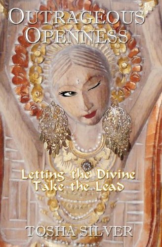 Beispielbild fr Outrageous Openness: Letting the Divine Take the Lead zum Verkauf von ThriftBooks-Dallas