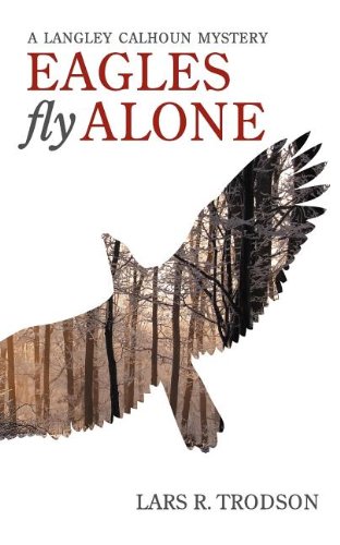 Stock image for Eagles Fly Alone : A Langley Calhoun Mystery for sale by Better World Books