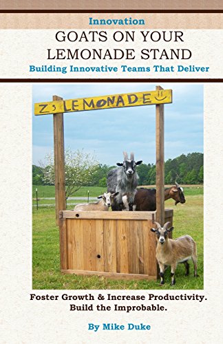 Beispielbild fr Goats on your Lemonade Stand: Building Innovative Teams that Deliver. zum Verkauf von ThriftBooks-Dallas