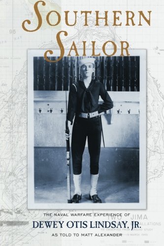 Stock image for Southern Sailor: The Naval Warfare Experiences of Dewey Otis Lindsay, Jr. [INSCRIBED] for sale by Saucony Book Shop