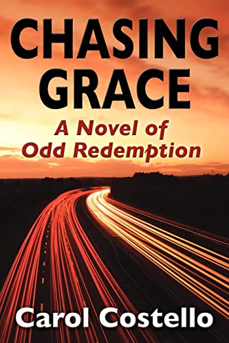 Stock image for Chasing Grace: A Novel of Odd Redemption for sale by Buchpark