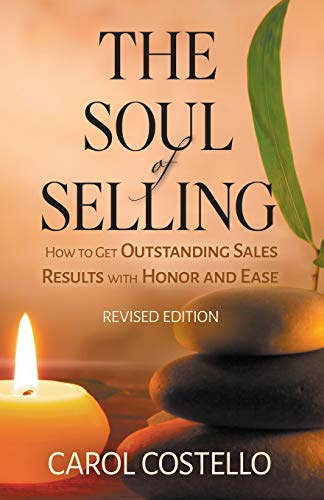 Stock image for The Soul of Selling: How to Get Outstanding Sales Results with Honor and Ease for sale by Lucky's Textbooks