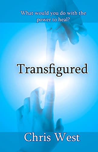 Transfigured: The Oathtaker Trials, Book 1 (9780983685814) by West, Chris