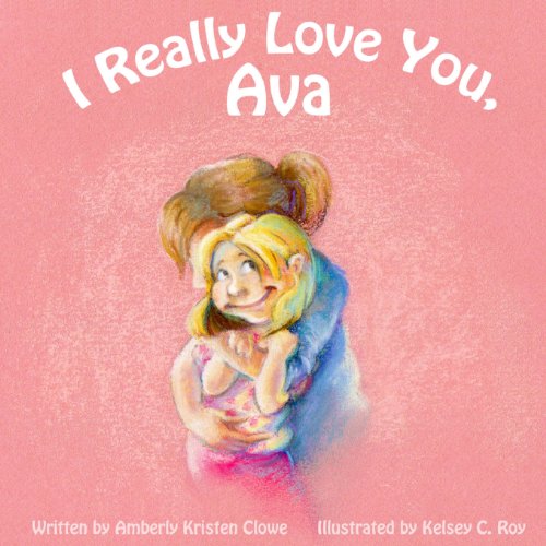 Stock image for I Really Love You, Ava for sale by ThriftBooks-Atlanta