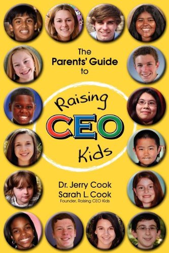 Stock image for The Parents' Guide To Raising CEO Kids for sale by Half Price Books Inc.