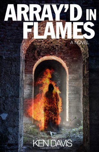 Array'd In Flames (9780983688792) by Ken Davis