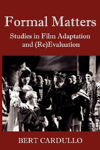 Stock image for Formal Matters: Studies in Film Adaptation and (Re)Valuation for sale by CARDINAL BOOKS  ~~  ABAC/ILAB