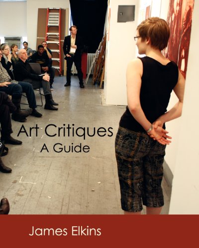 Art Critiques: A Guide (First Edition) (9780983689966) by Elkins, James