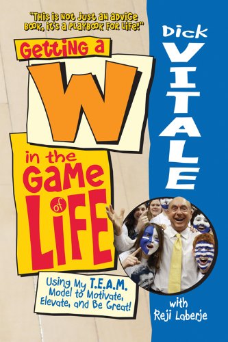 Imagen de archivo de Getting a W in the Game of Life : Using My T. E. A. M. Model to Motivate, Elevate, and Be Great! a la venta por Better World Books