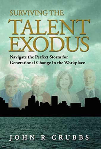 Stock image for Surviving the Talent Exodus: Navigate the Perfect Storm for Generational Change in the WorkPlace for sale by Inga's Original Choices