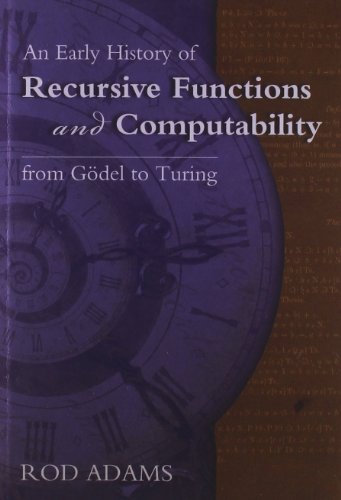 9780983700401: An Early History of Recursive Functions and Computability from Godel to Turing