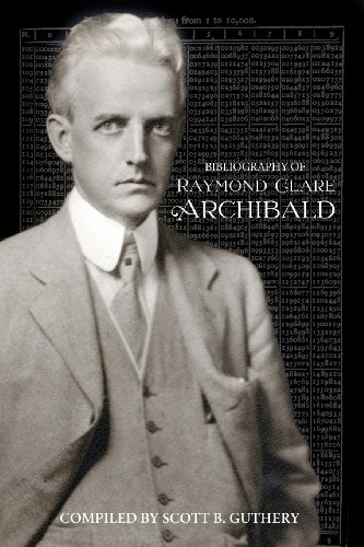 9780983700425: Bibliography of Raymond Clare Archibald