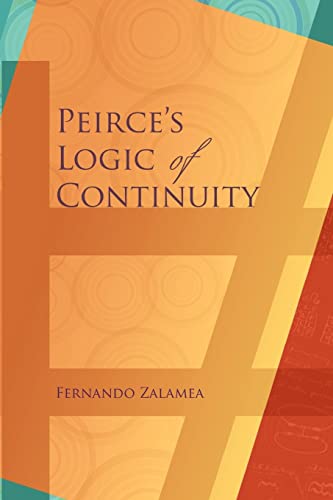 Stock image for Peirce's Logic of Continuity : A Conceptual and Mathematical Approach for sale by Better World Books: West