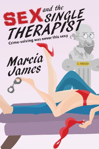 Sex and the Single Therapist: Book One in the "Dr. Ally Skye, Sex Therapist" romantic mystery series (9780983703310) by James, Marcia